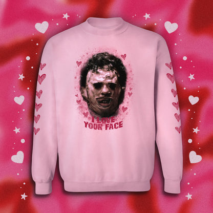 I LOVE YOUR FACE- leatherface pullover/ tee (black OR pink)