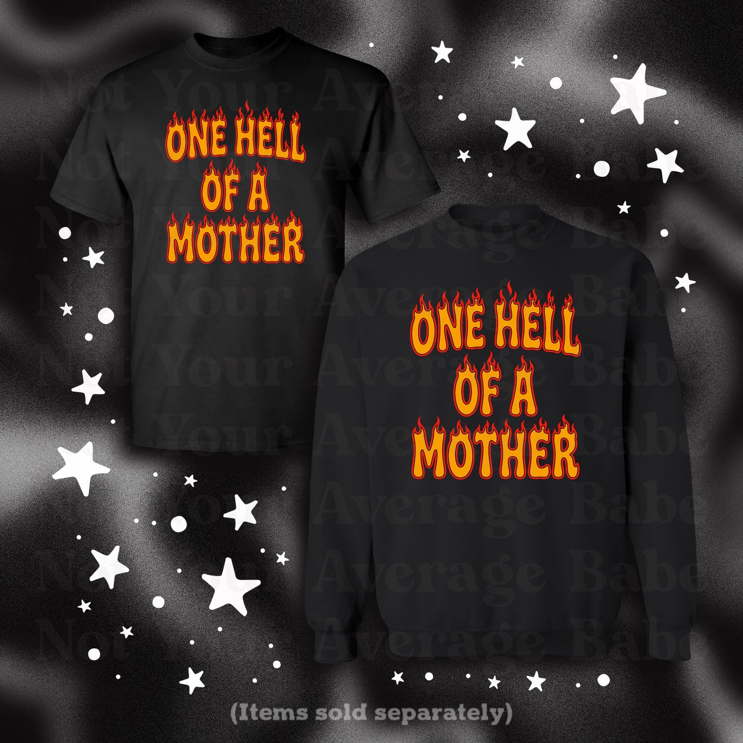 One Hell Of A Mother pullover or tee