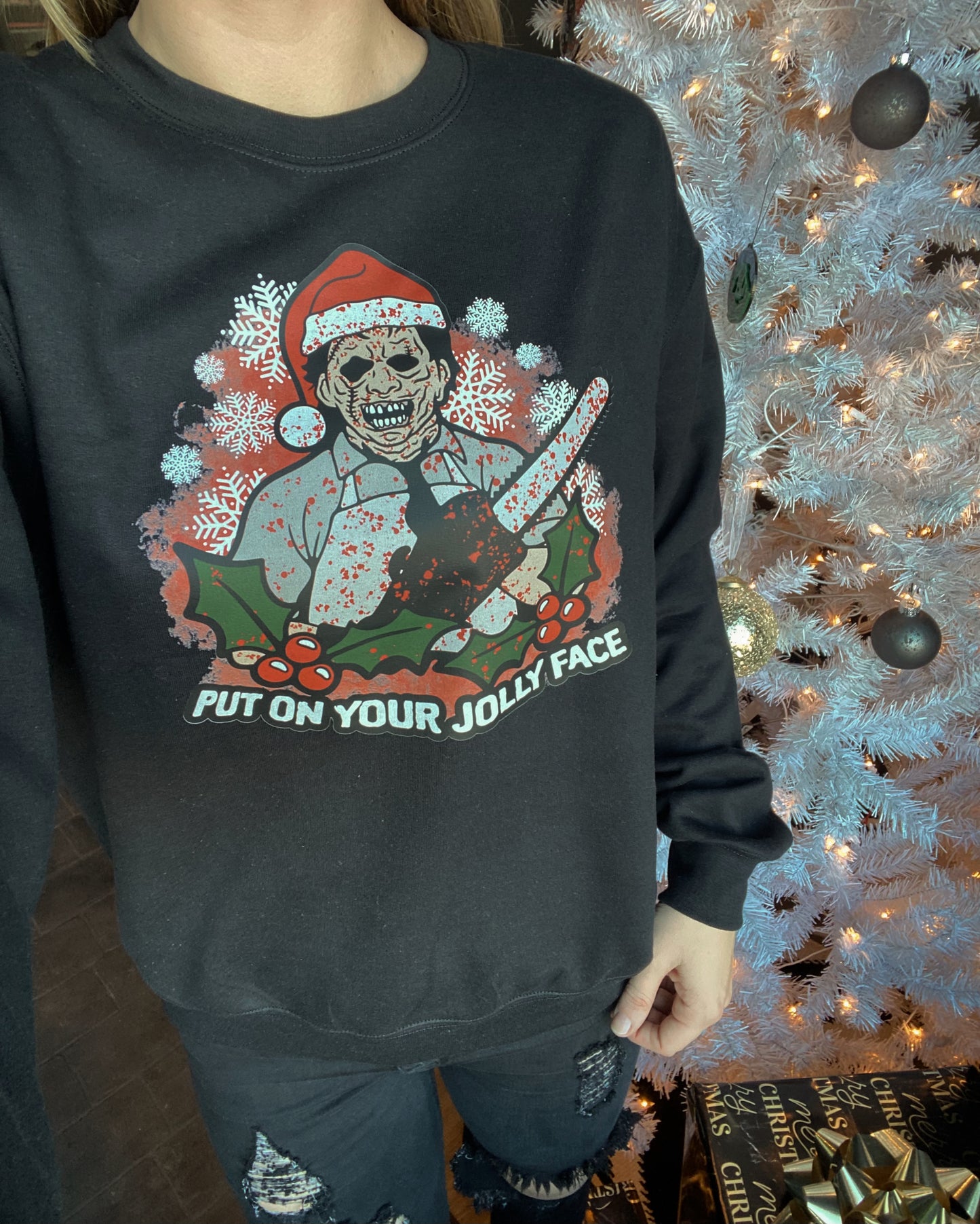 Put On Your Jolly Face - Texas Chainsaw pullover or tee