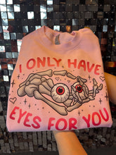 Only have eyes for you Pullover/ tee