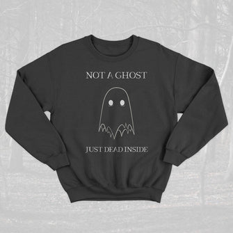 Not a ghost just dead inside pullover