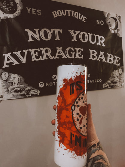 It’s Friday I’m in Love Tumbler