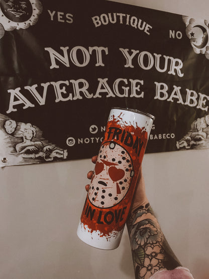 It’s Friday I’m in Love Tumbler